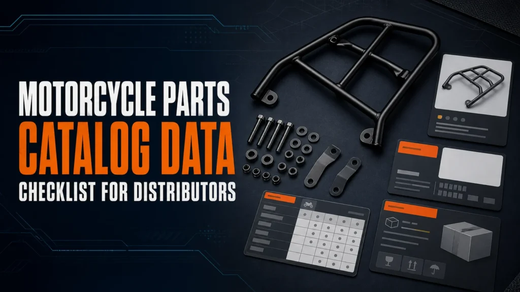 `Motorcycle parts catalog data checklist covering product identity, fitment, kit contents and packaging`